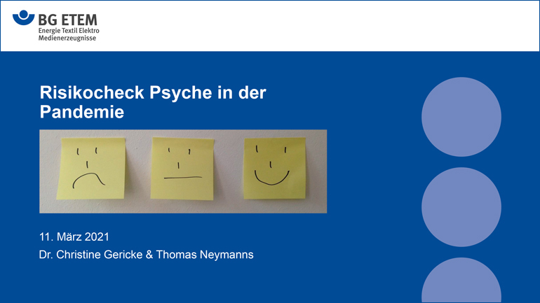 Infobox der Unfallkasse: Unter dem BG-ETEM-Logo auf weißem Hintergrund ist ein dunkelblaues Rechteck platziert. In dessen Mitte ist ein Foto von drei gelben Post-Its, die nebeneinander an eine Wand geklebt wurden und auf denen von links nach rechts ein trauriges, ein neutrales und ein positives Smiley gezeichnet wurden. Darüber steht groß: „Risikocheck Psyche in der Pandemie“, darunter kleiner: „11. März 2021, Dr. Christine Gericke & Thomas Neymanns“Infobox der Unfallkasse: 
